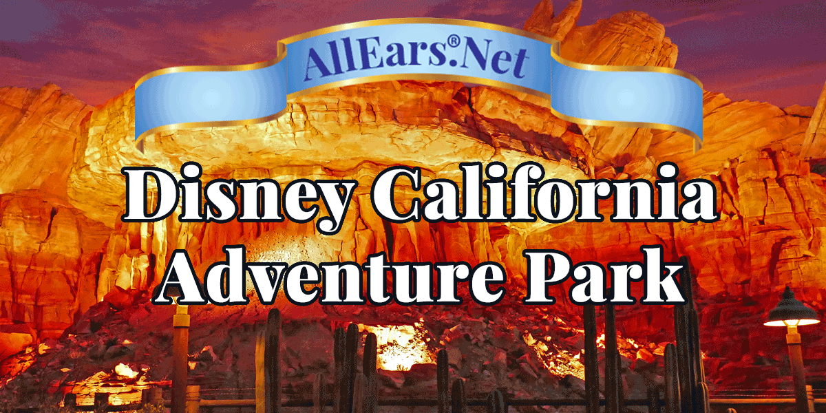 Everything you should know about Disneyland California Adventure at Disneyland Resort | AllEars.net