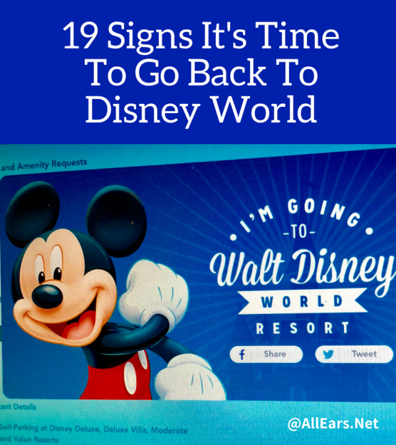 Signs You Know It's Time To Go Back To Disney World