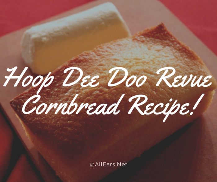 Hoop Dee Doo Revue Cornbread Recipe!