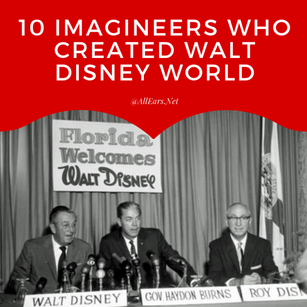 10 Imagineers Who Created Walt Disney World