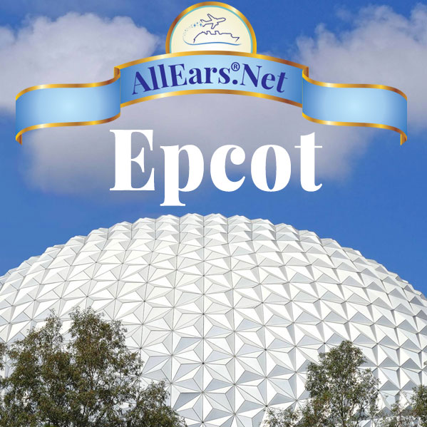 Ultimate Guide to Epcot at Walt Disney World | AllEars.net